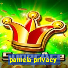 pamela privacy